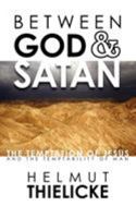 BETWEEN GOD AND SATAN 080281316X Book Cover