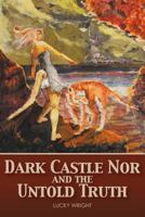 Dark Castle Nor and the Untold Truth 1618971441 Book Cover