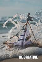 Be Creative Sailboat on Sea: Blanked pages, Diary, Journal or Notebook (6x9 inches) with120 Pages cute Birthday Gift Idea for men women 1679846159 Book Cover