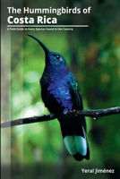 The Hummingbirds of Costa Rica: A Field Guide to Every Species Found in the Country B0F6D3WCPV Book Cover