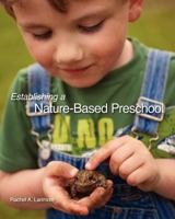 Establishing a Nature-Based Preschool 1879931303 Book Cover