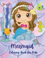 Mermaid Coloring Book for Kids: Amazing Mermaid Coloring Book for Kids for Girls and Boys Ages 4-8, 9-12 Cute Mermaids 70 Mermaid & Sea Friends 3755107694 Book Cover