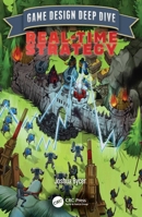 Game Design Deep Dive: Real-Time Strategy 1032756977 Book Cover