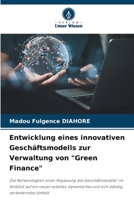 Entwicklung eines innovativen Geschäftsmodells zur Verwaltung von "Green Finance" (German Edition) 6208138094 Book Cover