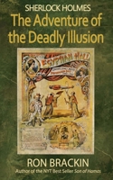 Sherlock Holmes: The Adventure of the Deadly Illusion 0989746321 Book Cover