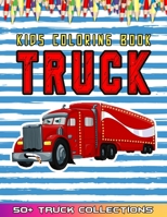 Truck Kids Coloring Book: Huge Collections of Trucks For Kids Coloring By Fun - This 52 Truck & Cars Illustrations Make A Grat Gifts For Kids B0923TN3JY Book Cover