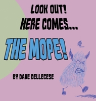 Look Out! Here Comes The Mope! 1970156090 Book Cover