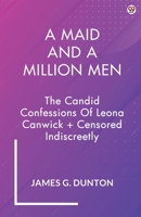 A Maid And A Million Men The Candid Confessions Of Leona Canwick + Censored Indiscreetly 9371133880 Book Cover