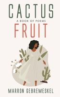 Cactus Fruit: A Book of Poems null Book Cover