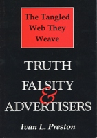 Tangled Web They Weave: Truth, Falsity, & Advertisers 029914190X Book Cover