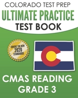 COLORADO TEST PREP Ultimate Practice Test Book CMAS Reading Grade 3: Includes 4 Complete CMAS Reading Practice Tests B08LNG9TMP Book Cover
