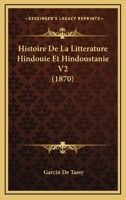 Histoire De La Litterature Hindouie Et Hindoustanie V2 (1870) 1167721152 Book Cover