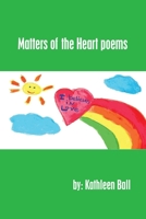 Matters of the Heart Poems 1796059501 Book Cover