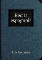 R�cits Espagnols (Classic Reprint) 5519274436 Book Cover