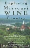 Exploring Missouri Wine Country 1891708309 Book Cover