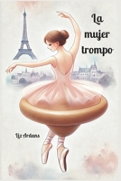 La mujer trompo (Spanish Edition) 9915427344 Book Cover