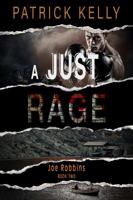 A Just Rage : Joe Robbins Book Two 1732417814 Book Cover
