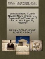 Lemke (William) v. City of Newport News, Virginia. U.S. Supreme Court Transcript of Record with Supporting Pleadings 1270503324 Book Cover