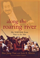 Along the Roaring River: My Wild Ride from Mao to the Met 047005641X Book Cover