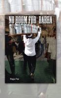 No Room for Dabha 1482828960 Book Cover