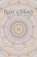 Rust + Moth: Winter 2018 1791351956 Book Cover