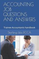 ACCOUNTING JOB QUESTIONS AND ANSWERS: Trainee Accountants handbook 1911037129 Book Cover