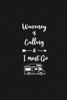 Waveney is Calling and I Must Go: 6''x9'' Lined Writing Notebook Journal, 120 Pages, Best Novelty Birthday Santa Christmas Gift For Friends, Fathers, ... Cover With White Quote and White Trip Van. 1677273593 Book Cover