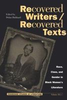 Recovered Writers/Recovered Texts: Race, Class, and Gender in Black Women's Literature (Tennessee Studies in Literature) 0870499599 Book Cover