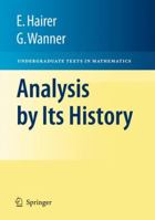 Analysis by Its History (Undergraduate Texts in Mathematics / Readings in Mathematics) 0387945512 Book Cover