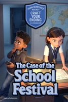 Young Detectives Agency - The Case of the School Festival: An interactive power to choose adventure where you say which way the story goes. 25+ ... your own interactive, multi-ending adventure) B0G58V9BWZ Book Cover
