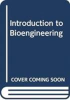 Introduction to Bioengineering 047003632X Book Cover