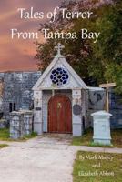 Tales of Terror from Tampa Bay 1540401634 Book Cover
