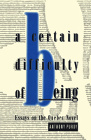 A Certain Difficulty of Being: Essays on the Quebec Novel 0773507701 Book Cover