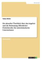 Ein aktueller Überblick über das Angebot und die Bedeutung öffentlicher Förderkredite für mittelständische Unternehmen 3656199582 Book Cover