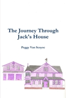 The Journey Through Jack's House 0359226051 Book Cover