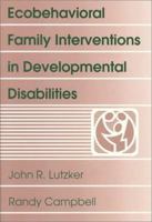 Ecobehavioral Family Interventions in Developmental Disabilities (Special Education) 0534243967 Book Cover