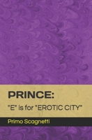 PRINCE: "E" is for "EROTIC CITY" B0C6C6TG6Q Book Cover