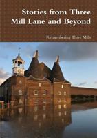 Stories from Three Mill Lane and Beyond 1291903089 Book Cover