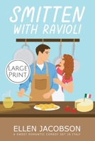 Smitten with Ravioli: Large Print Edition (Smitten with Travel Romantic Comedy Series - Large Print) 195149508X Book Cover
