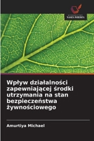 Wplyw dzialalnosci zapewniajacej srodki utrzymania na stan bezpieczenstwa zywnosciowego (Polish Edition) 6208857112 Book Cover