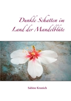 Dunkle Schatten im Land der Mandelblüte 3752610824 Book Cover