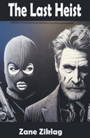 The Last Heist B0CLC341DZ Book Cover