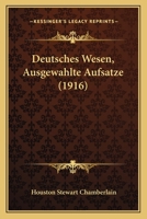Deutsches Wesen, Ausgewhlte Aufstze 1274345561 Book Cover