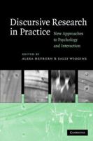 Discursive Research in Practice: New Approaches to Psychology and Interaction 0521614090 Book Cover