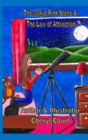 The Magic Pink Stone and the Law of Attraction 1533100535 Book Cover