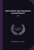 Chesterfield, New Hampshire Annual Reports: 1961 1378869923 Book Cover