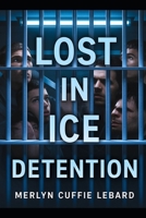 LOST IN ICE DETENTION -PART -6: AWAITING TRIAL B0GX2627PD Book Cover