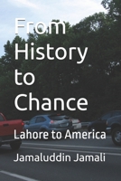 From history to Chance: Lahore to America 1530055814 Book Cover