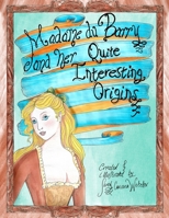Madame du Barry and her Quite Interesting Origins B08M83XGHJ Book Cover
