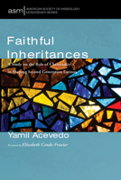 Faithful Inheritances (American Society of Missiology Monograph) B0FB8GX5TT Book Cover